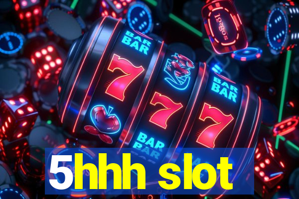 5hhh slot